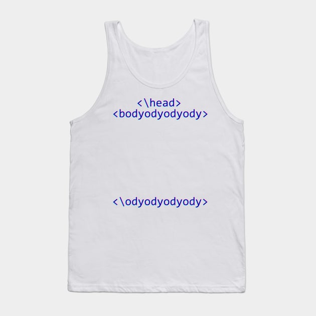 Bodyodyody tag Tank Top by AshAroha